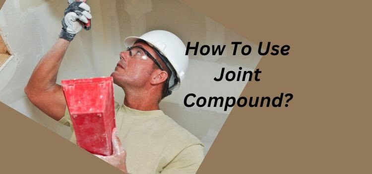 How To Use Joint Compound