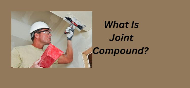 What Is Joint Compound